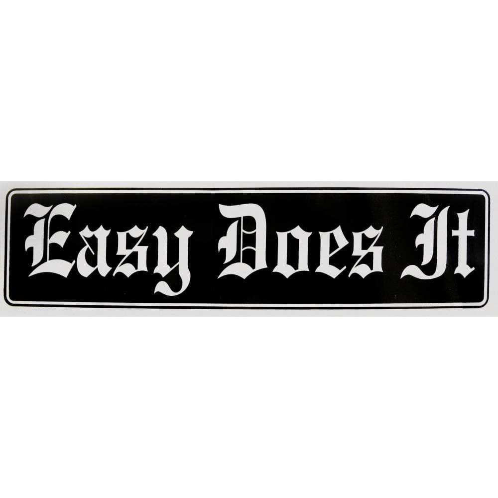 Easy Does It Bumper Sticker Black