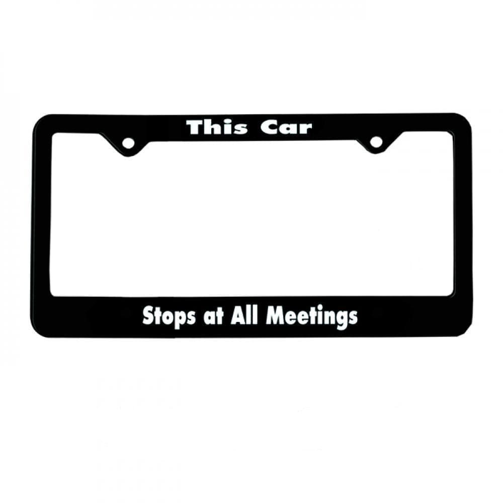 "This Car, Stops At All Meetings" Recovery Related Plastic Auto License Plate Frame
