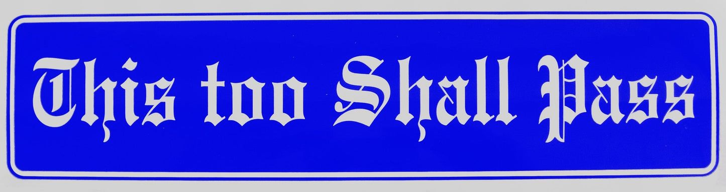 This Too Shall Pass Bumper Sticker Blue