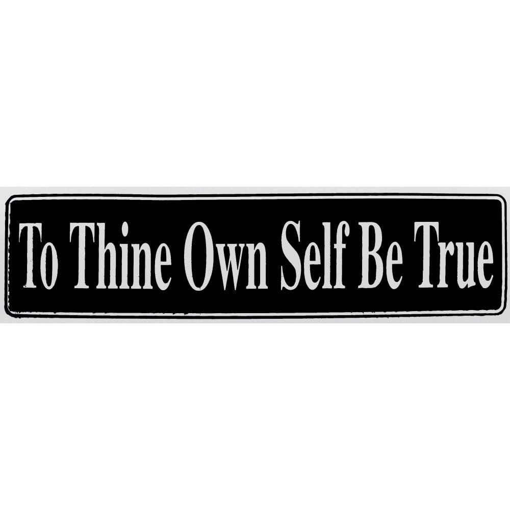 To Thine Own Self Be True Bumper Sticker Black