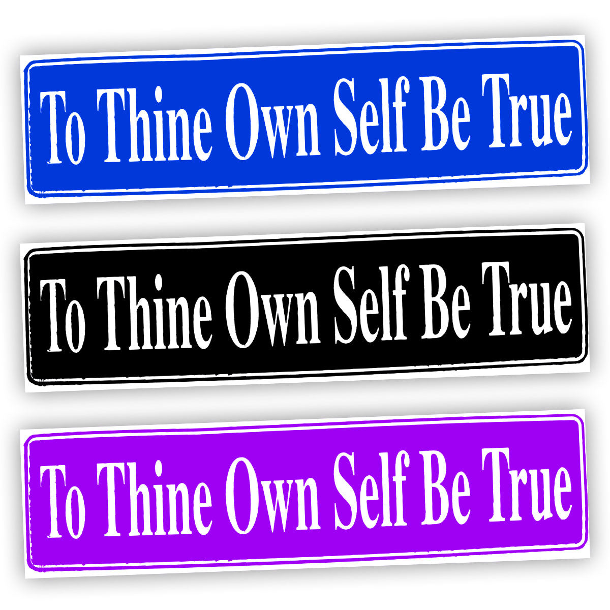 To Thine Own Self Be True Bumper Sticker