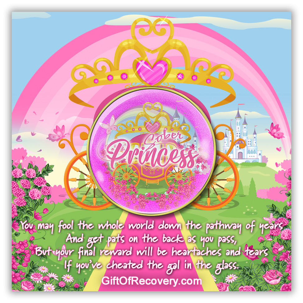 Sober princess AA medallion with a pink and gold carriage, set on grass with pink flowers, a castle in the back ground with a pink rainbow above it all, the crown has one big pink heart in the center and 3 pink dots on either side, set on a 3x3 card with a larger version of what is on the recovery medallion, with the words from the back of the chip in white letters on the bottom. 