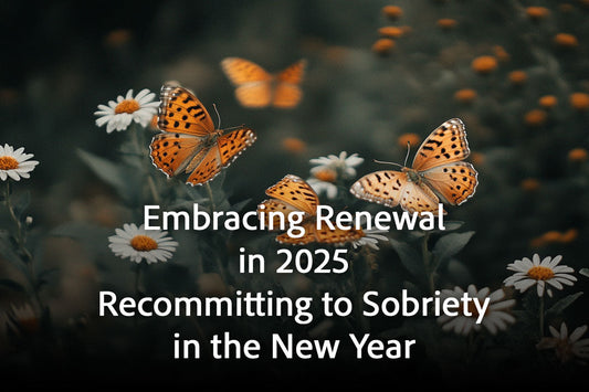 Embracing Renewal in 2025: Recommitting to Sobriety in the New Year