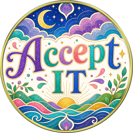 Accept It – "It Is What It Is" Medallion