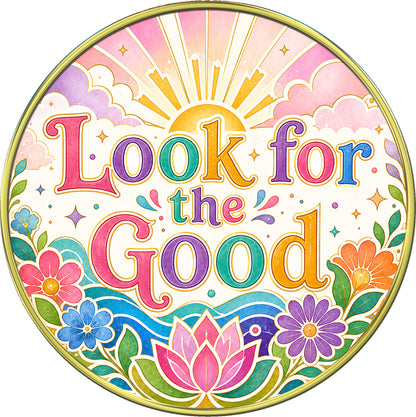 "Gratitude, Look For The Good" Inspirational Medallion