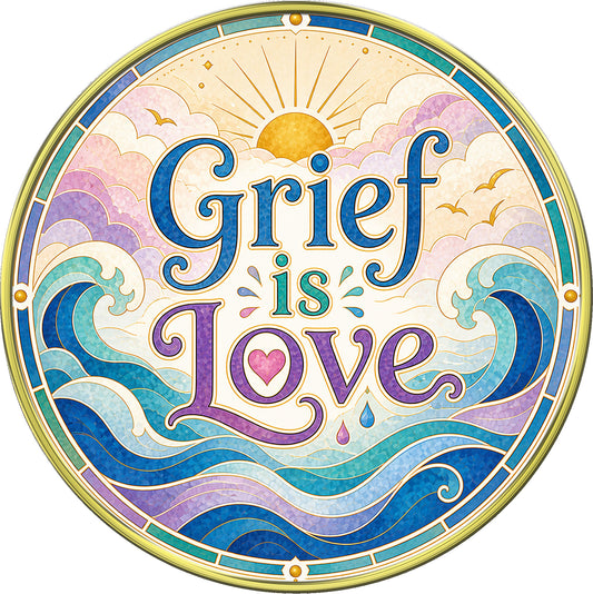 "Grief Is Love, It Comes in Waves" Inspirational Medallion