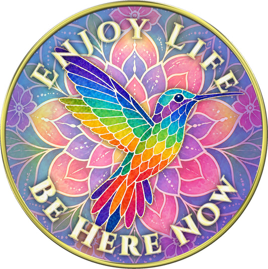 "Enjoy Life – Be Here Now" Inspirational Medallion