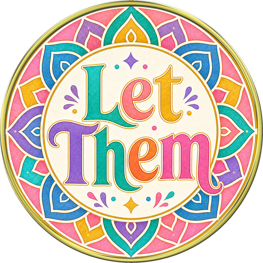 "Let Them – You Choose You" Inspirational Medallion
