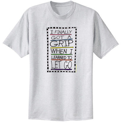 Finally Got A Grip T-Shirt