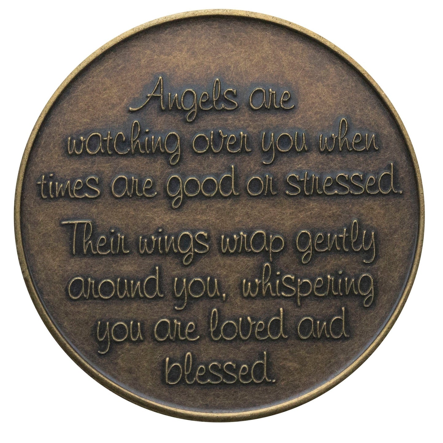 Back of Angel Bronze recovery medallion that says, angels are watching over you when times are good or stressed, their wings wrap gently around you, whispering you are loved and blessed. 