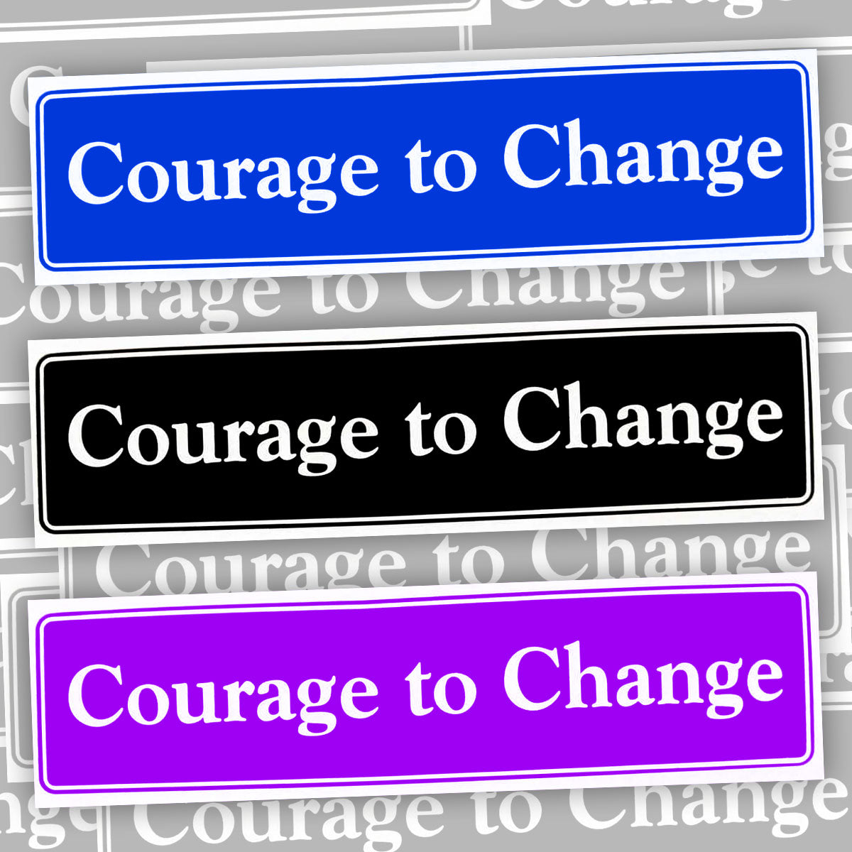 Courage To Change Bumper Sticker