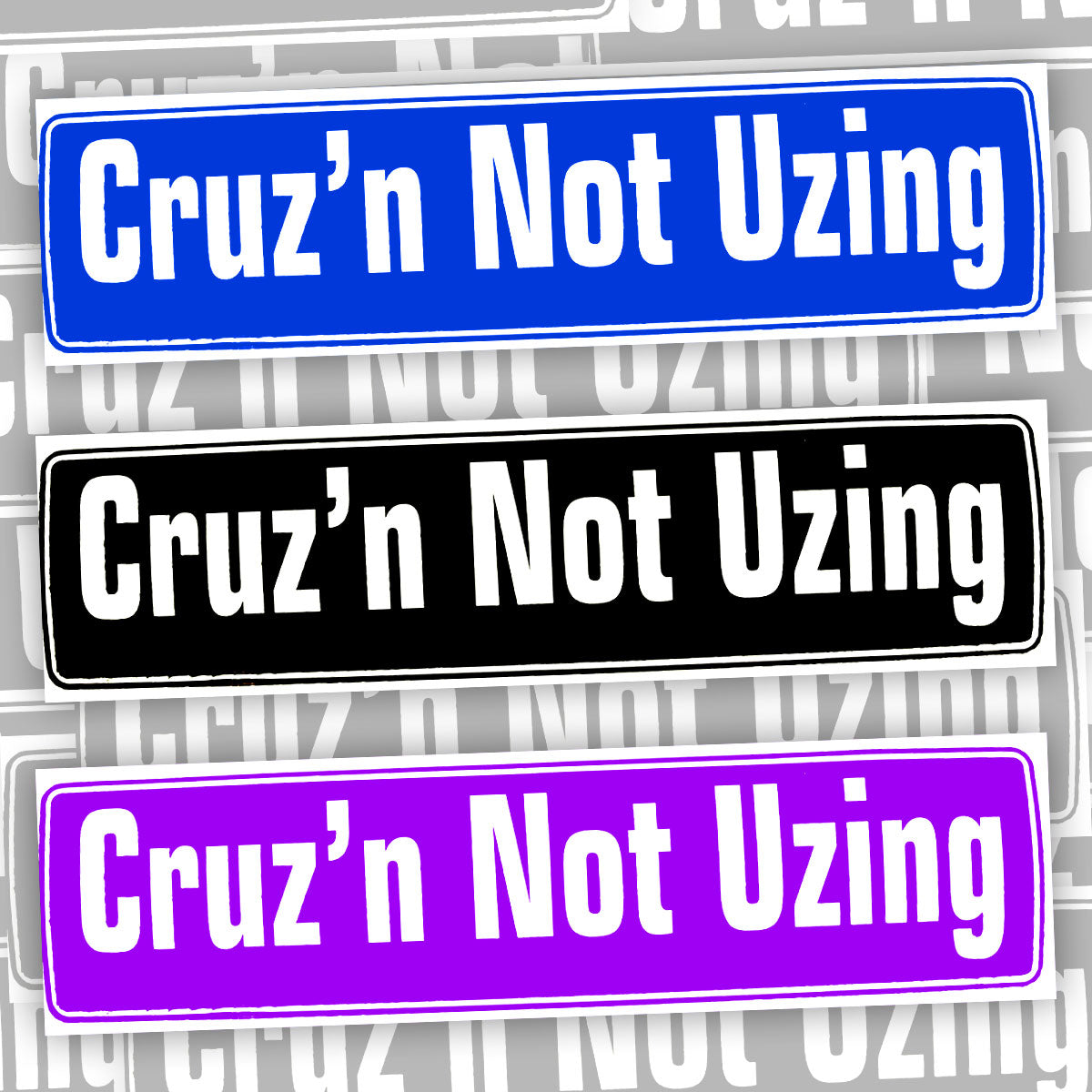 Cruz'n Not Uzing Bumper Sticker