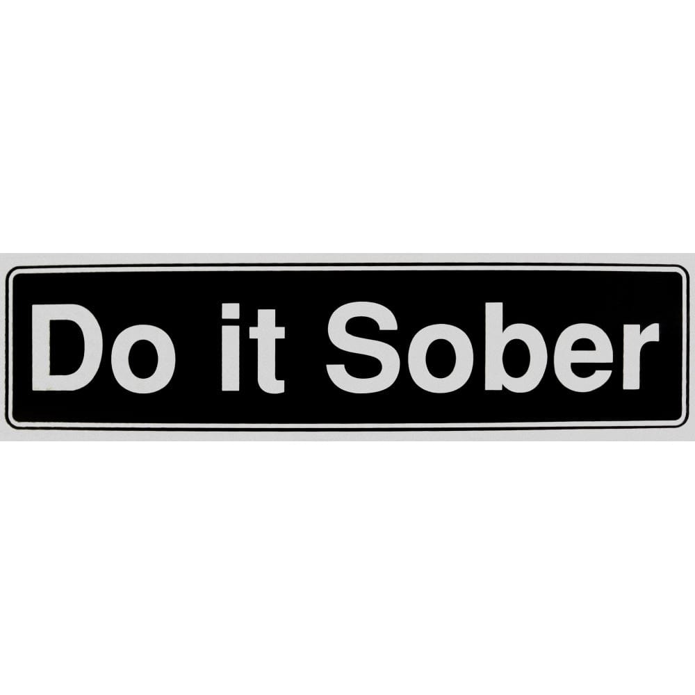 Do It Sober Bumper Sticker Black