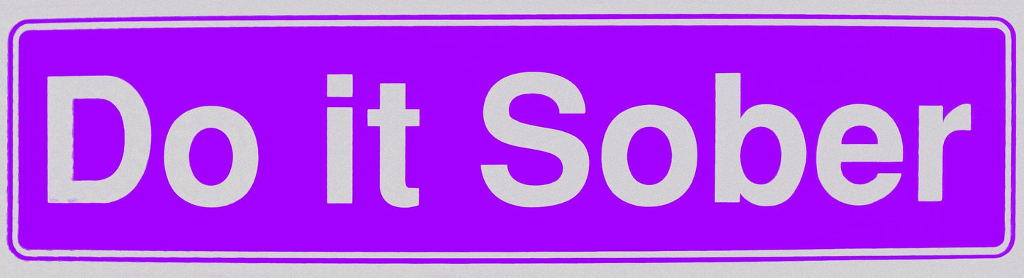 Do It Sober Bumper Sticker Purple