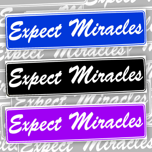 Expect Miracles Bumper Sticker