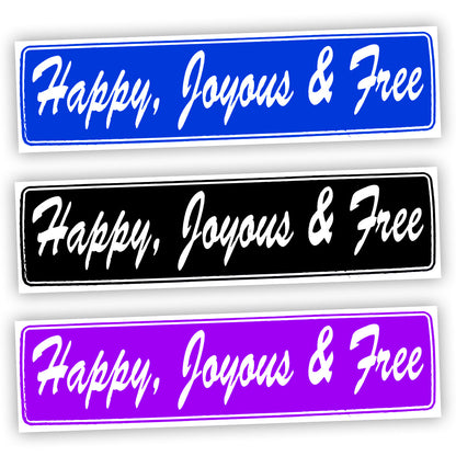 Happy, Joyous & Free Bumper Sticker