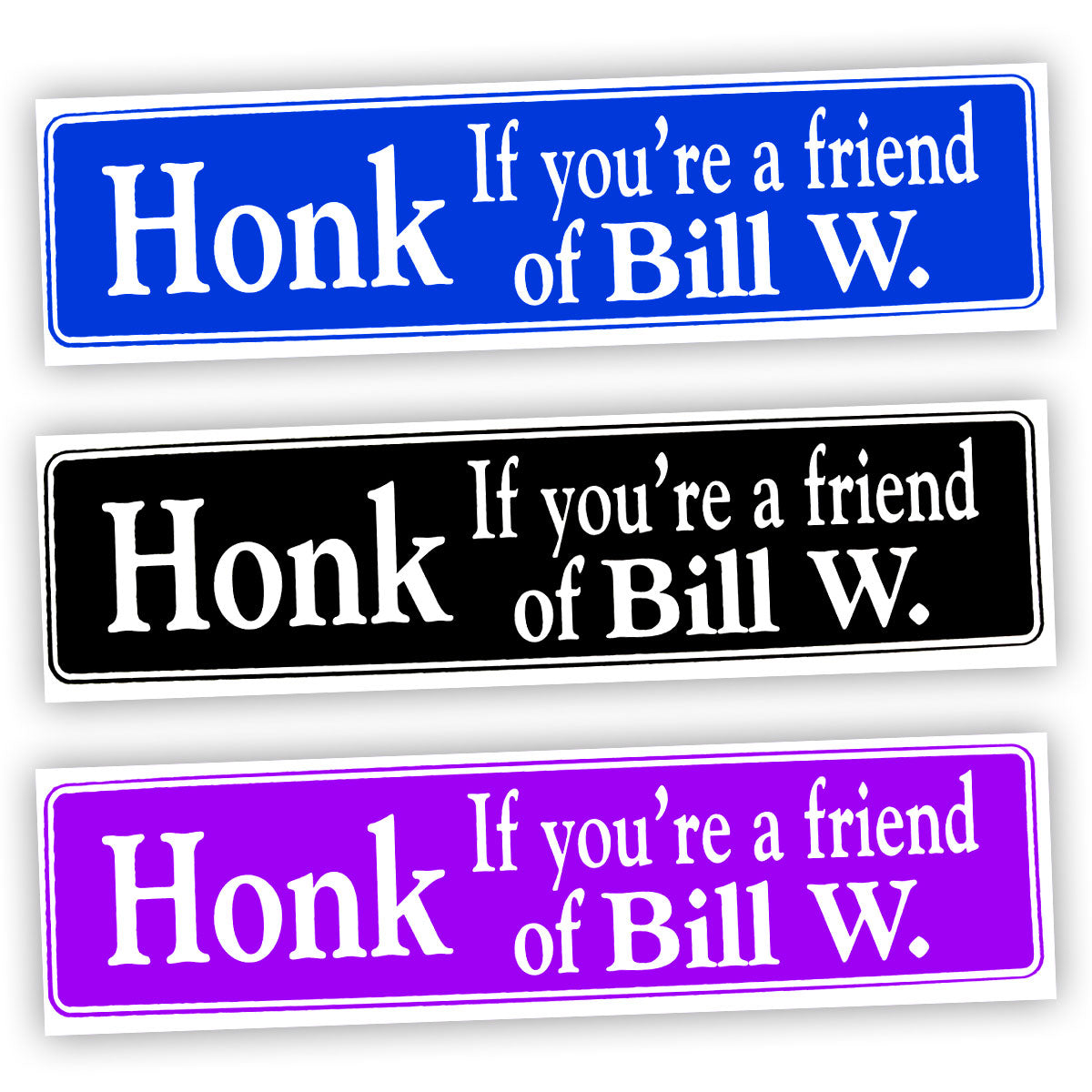 Honk If You're A Friend Of Bill W. Bumper Sticker