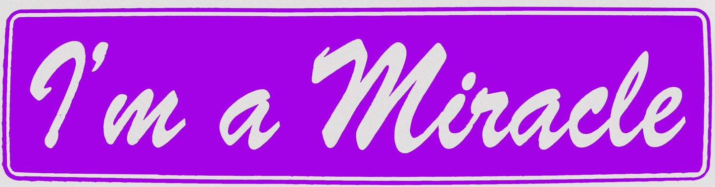 I'm A Miracle Bumper Sticker Purple
