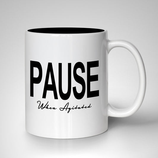 "PAUSE When Agitated" Recovery Mug | 11 oz Ceramic