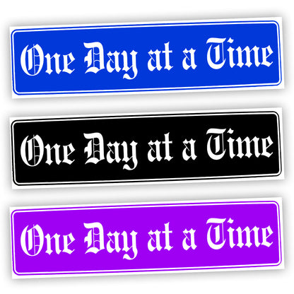 One Day At A Time Bumper Sticker