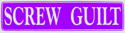 Screw Guilt Bumper Sticker Purple