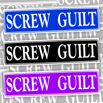 Screw Guilt Bumper Sticker