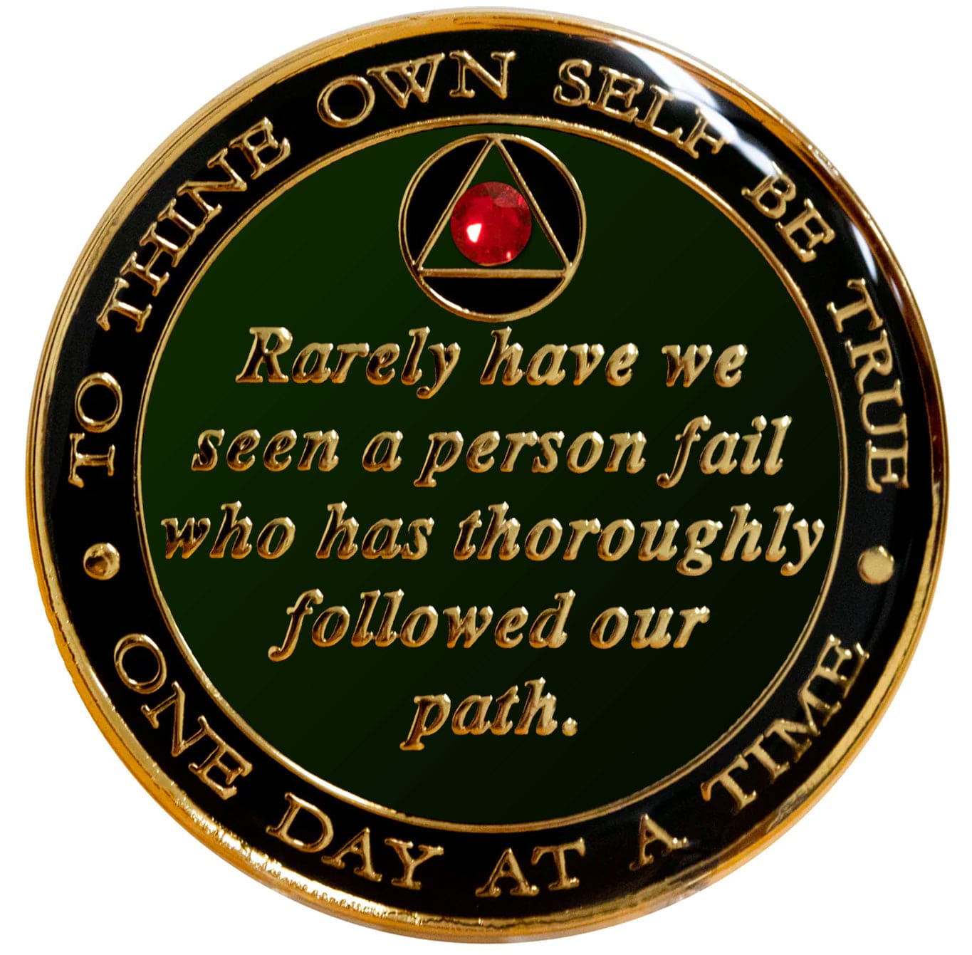 Back of Bill and Bob Ruby red recovery medallion with to thine own self be true and one day at a time going in a circle around the outer edge, the edge is black onyx while rarely have we seen a person fail who has thoroughly followed our path in the center and is Emerald green, all embossed with 14k gold-plated brass, the circle triangle is center top with one red CZ crystal in the middle of it, the medallion is sealed with resin for a glossy finish.