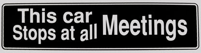 This Car Stops At All Meetings Bumper Sticker Black