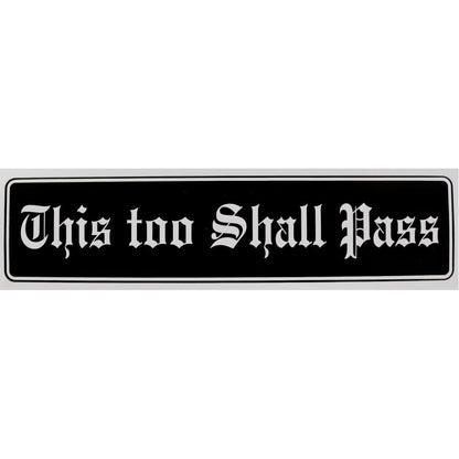 This Too Shall Pass Bumper Sticker Black
