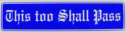 This Too Shall Pass Bumper Sticker Blue
