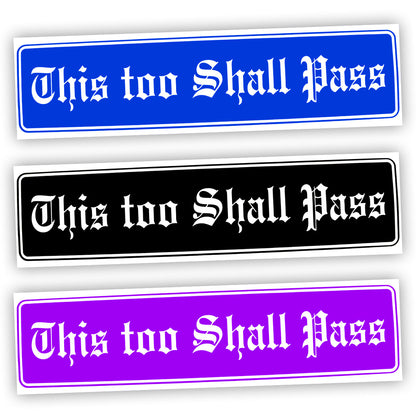 This Too Shall Pass Bumper Sticker