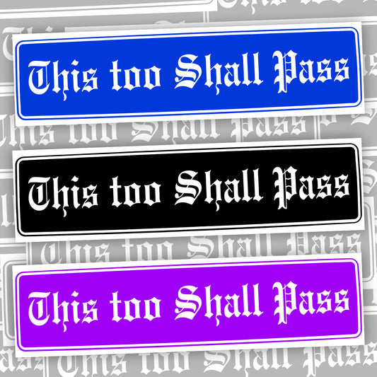 This Too Shall Pass Bumper Sticker