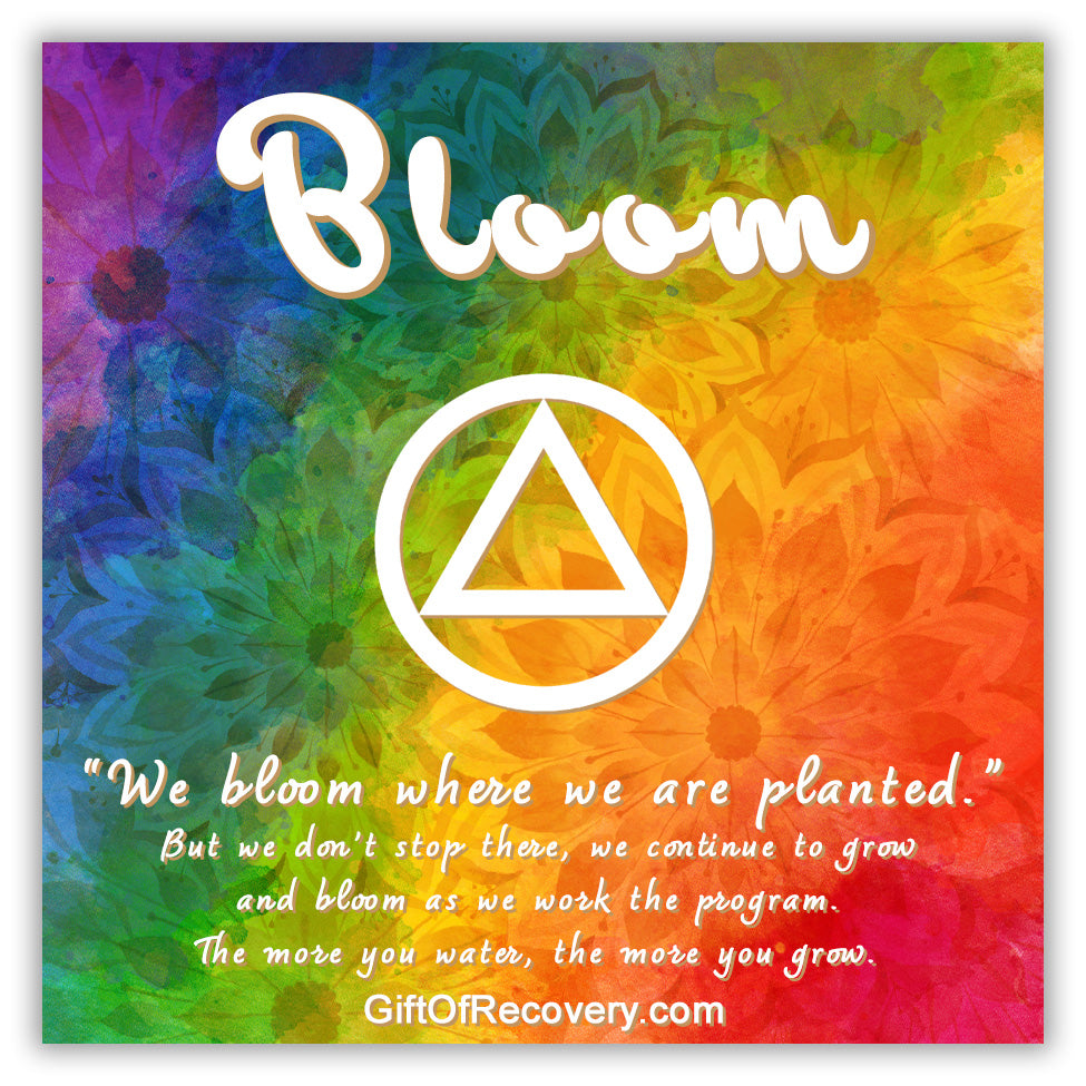 Bold tie-dye 3x3 card with silhouettes of flowers, bloom at the top, circle triangle in the middle, and a description paragraph about blooming in the program of recovery at the bottom, all in bold white.