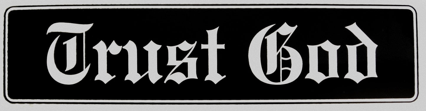 Trust God Bumper Sticker Black