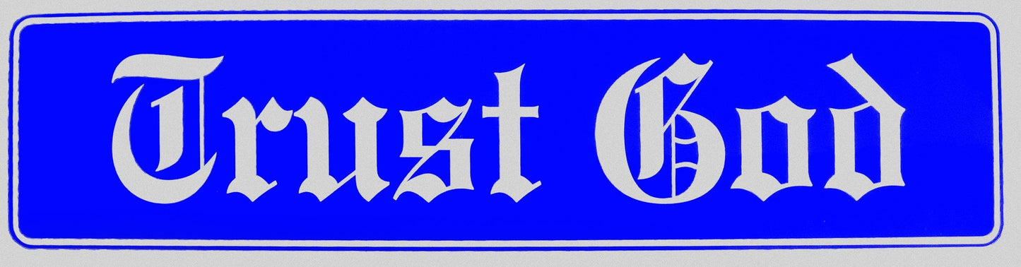 Trust God Bumper Sticker Blue